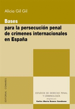 BASES PARA LA PERSECUCION PENAL DE CRIMENES INTERNACIONALES EN ESPAÑA