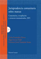 JURISPRUDENCIA COMUNITARIA SOBRE MARCAS. COMENTARIOS, RECOPILACION Y EXTRACTOS SISTEMATIZADOS, 2005