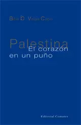 PALESTINA EL CORAZON EN UN PUÑO