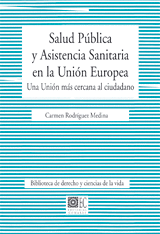 SALUD PUBLICA Y ASISTENCIA SANITARIA EN LA UNION EUROPEA. UNA UNION MAS CERCANA AL CIUDADANO