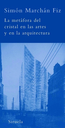 LA METÁFORA DEL CRISTAL EN LAS ARTES Y EN LA ARQUITECTURA