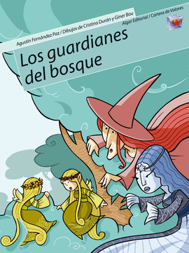 LOS GUARDIANES DEL BOSQUE (ALGAR)