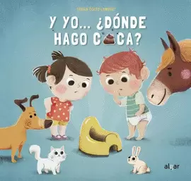 Y YO DÓNDE HAGO CACA