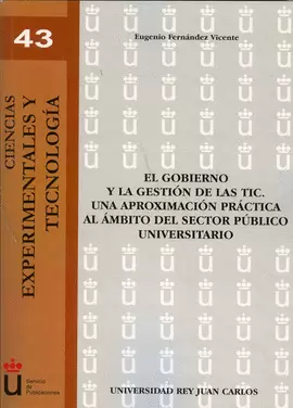 GOBIERNO Y LA GESTION DE LAS TIC. UNA APROXIMACION PRACTICA AL AMBITO DEL SECTOR PUBLICO UNIVERSITAR