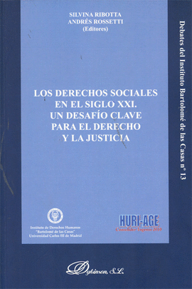 DERECHOS SOCIALES EN EL SIGLO XXI. UN DESAFIO CLAVE PARA EL DERECHO Y LA JUSTICIA, LOS