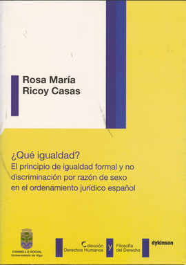 QUE IGUALDAD. EL PRINCIPIO DE IGUALDAD FORMAL Y NO DISCRIMINACION POR RAZON DE SEXO EN EL ORDENAMIEN