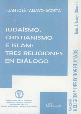 JUDAISMO CRISTIANISMO E ISLAM: TRES RELIGIONES EN DIALOGO