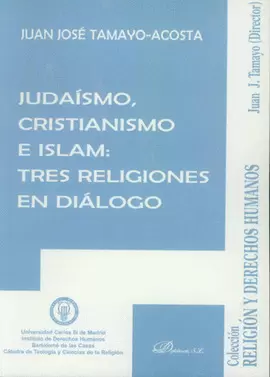 JUDAISMO CRISTIANISMO E ISLAM: TRES RELIGIONES EN DIALOGO