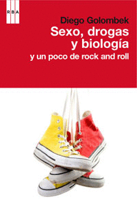 SEXO, DROGAS Y BIOLOGIA Y UN POCO DE ROCK AND ROLL