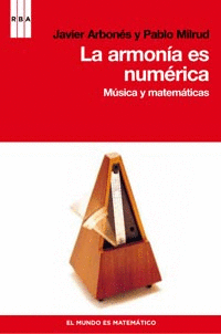 ARMONIA ES NUMERICA, LA - MUSICA Y MATEMATICAS
