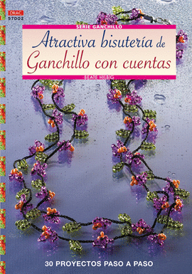 SERIE GANCHILLO Nº 2. ATRACTIVA BISUTERÍA DE GANCHILLO CON CUENTAS