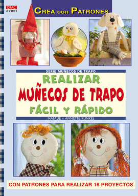 SERIE MUÑECOS DE TRAPO Nº 1. REALIZAR MUÑECOS DE TRAPO FÁCIL Y RÁPIDO