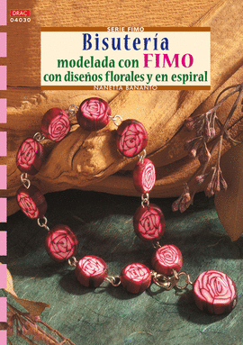 SERIE FIMO Nº 30.BISUTERÍA MODELADA CON FIMO CON DISEÑOS DE FLORES Y EN ESPIRAL