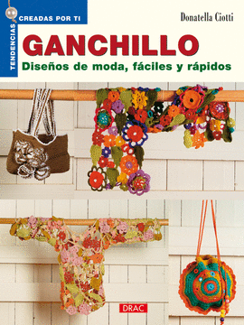 GANCHILLO. DISEÑOS DE MODA FÁCILES Y RÁPIDOS