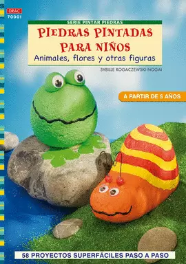SERIE PINTAR PIEDRAS Nº 1. PIEDRAS PINTADAS PARA NIÑOS