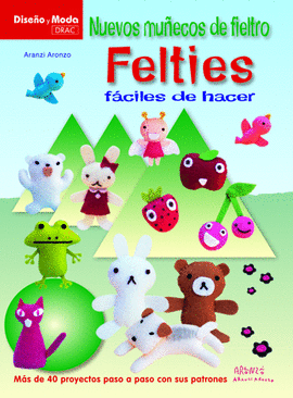 NUEVOS MUÑECOS DE FIELTRO FELTIES FACILES DE HACER