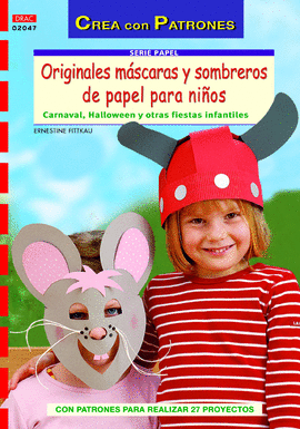 ORIGINALES MÁSCARAS Y SOMBREROS DE PAPEL PARA NIÑOS