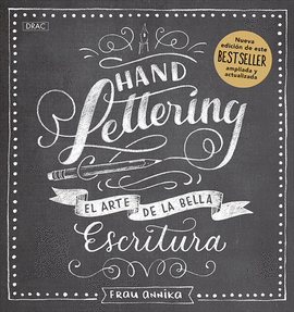 HANDLETTERING. EL ARTE DE LA BELLA ESCRITURA. NUEVA EDICIÓN.