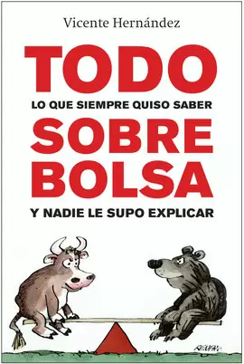 TODO LO QUE SIEMPRE QUISO SABER SOBRE BOLSA Y NADIE LE SUPO EXPLICAR (3ª EDICION)