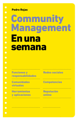 COMMUNITY MANAGEMENT EN UNA SEMANA - FUNCIONES Y RESPONSABILIDADES, REDES SOCIALES, COMUNIDADES VIRT