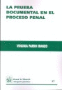 PRUEBA DOCUMENTAL EN EL PROCESO PENAL, LA