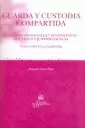 GUARDA Y CUSTODIA COMPARTIDA. ASPECTOS PROCESALES Y SUSTANTIVOS. DOCTRINA Y JURISPRUDENCIA
