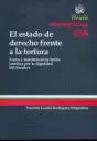 ESTADO DE DERECHO FRENTE A LA TORTURA. LUCES Y SOMBRAS EN LA LUCHA JURIDICA POR LA DIGNIDAD DEL HOMB