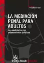 MEDIACION PENAL PARA ADULTOS. UNA REALIDAD EN LOS ORDENAMIENTOS JURIDICOS, LA