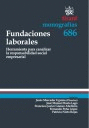 FUNDACIONES LABORALES. HERRAMIENTA PARA CANALIZAR LA RESPONSABILIDAD SOCIAL EMPRESARIAL