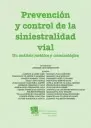 PREVENCION Y CONTROL DE LA SINIESTRALIDAD VIAL. UN ANALISIS JURIDICO Y CRIMINOLOGICO