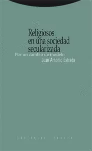 RELIGIOSOS EN UNA SOCIEDAD SECULARIZADA. POR UN CAMBIO DE MODELO