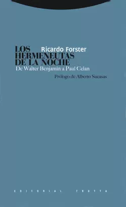 HERMENEUTAS DE LA NOCHE. DE WALTER BENJAMIN A PAUL CELAN, LOS