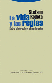 VIDA Y LAS REGLAS. ENTRE EL DERECHO Y EL NO DERECHO, LA