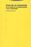 ETICA DE LA LIBERACION (6ª ED) EN LA EDAD DE LA GLOBALIZACION Y DE LA EXCLUSION