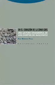 EN EL CORAZON DE LA ZONA GRIS. UNA LECTURA ETNOGRAFICA DE LOS CAMPOS DE AUSCHWITZ
