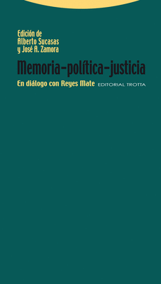 MEMORIA POLITICA JUSTICIA. EN DIALOGO CON REYES MATE