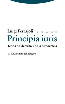 PRINCIPIA IURIS - TEORA DEL DERECHO Y DE LA DEMOCRACIS - 3. LA SINTAXIS DEL DERECHO