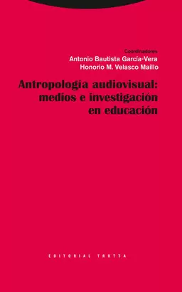 ANTROPOLOGIA AUDIOVISUAL MEDIOS E INVESTIGACION EN EDUCACION