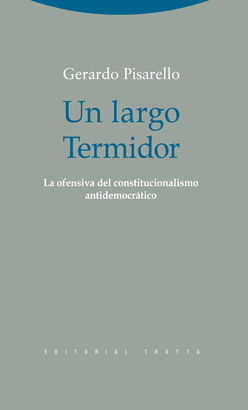 UN LARGO TERMIDOR. LA OFENSIVA DEL CONSTITUCIONALISMO ANTIDEMOCRATICO