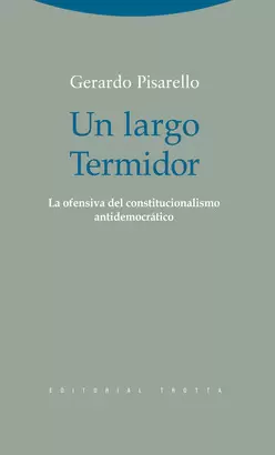 UN LARGO TERMIDOR. LA OFENSIVA DEL CONSTITUCIONALISMO ANTIDEMOCRATICO
