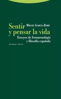 SENTIR Y PENSAR LA VIDA. ENSAYOS DE FENOMENOLOGIA Y FILOSOFIA ESPAÑOLA