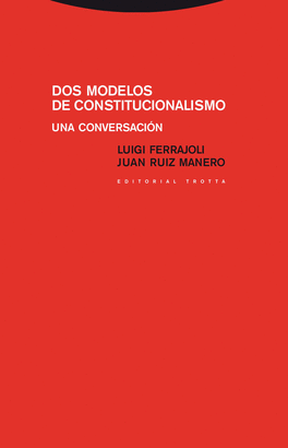 DOS MODELOS DE CONSTITUCIONALISMO. UNA CONVERSACION