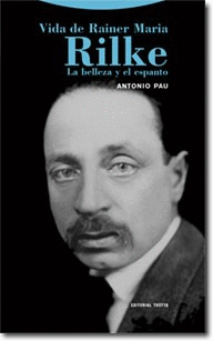 VIDA DE RAINER MARIA RILKE (L) (3ª ED) LA BELLEZA Y EL ESPANTO