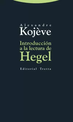 INTRODUCCION A LA LECTURA DE HEGEL