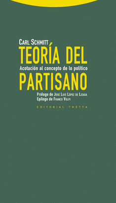 TEORIA DEL PARTISANO. ACOTACION AL CONCEPTO DE LO POLITICO