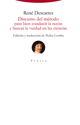 DISCURSO DEL MÉTODO PARA BIEN CONDUCIR LA RAZÓN Y BUSCAR LA VERDAD EN LAS CIENCI