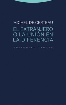 EXTRANJERO O LA UNION EN LA DIFERENCIA, EL