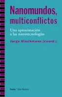 NANOMUNDOS MULTICONFLICTOS. UNA APROXIMACION A LAS NANOTECNOLOGIAS
