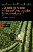 CAMBIO DE RUMBO EN LAS POLITICAS AGRARIAS LATINOAMERICANAS? ESTADO MOVIMIENTOS SOCIALES CAMPESINOS Y