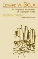 EDWARD W. SOJA. LA PERSPECTIVA POSTMODERNA DE UN GEOGRAFO RADICAL